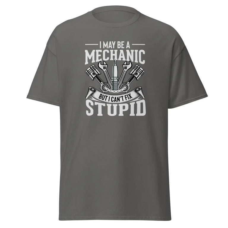 Cant Fix Stupid Mechanic Classic Tee in Charcoal Color - Ghost mockup