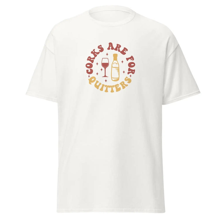 Corks Are For Quitters Graphic Classic Tee in White Color - Ghost mockup