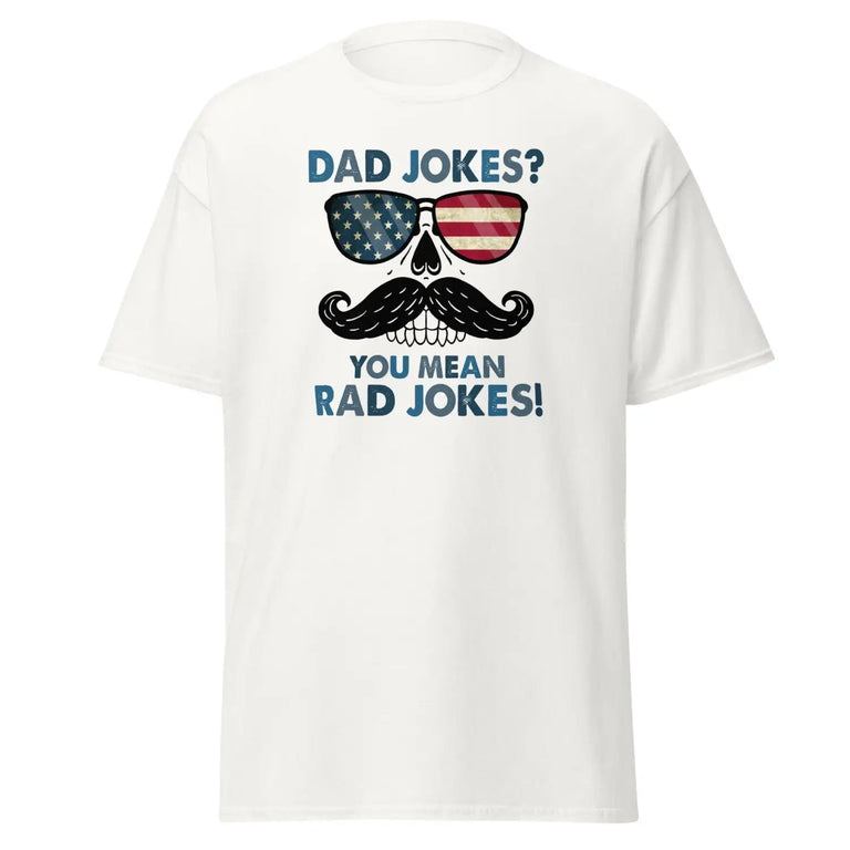 Rad Jokes Patriotic Dad Classic Tee in White Color - Ghost mockup